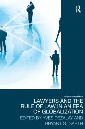 Yves Dezalay, Bryant Garth - Lawyers and the Rule of Law in an Era of Globalization, Inbunden