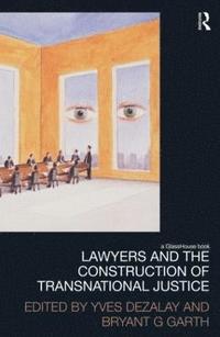 bokomslag Lawyers and the Construction of Transnational Justice