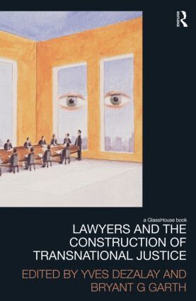 Yves Dezalay, Bryant Garth - Lawyers and the Construction of Transnational Justice, Inbunden