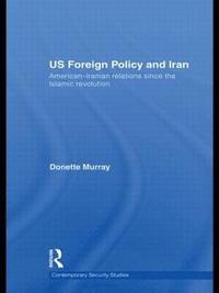 bokomslag US Foreign Policy and Iran