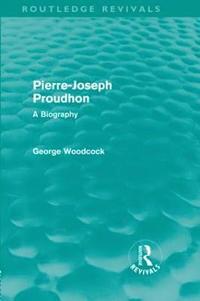 bokomslag Pierre-Joseph Proudhon (Routledge Revivals)