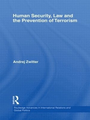 Andrej Zwitter, The Netherlands) Zwitter, Andrej (University of Groningen - Human Security, Law and the Prevention of Terrorism, Inbunden