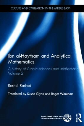 Roshdi Rashed - Ibn al-Haytham and Analytical Mathematics, Inbunden
