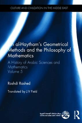 Roshdi Rashed - Ibn al-Haytham's Geometrical Methods and the Philosophy of Mathematics, Inbunden