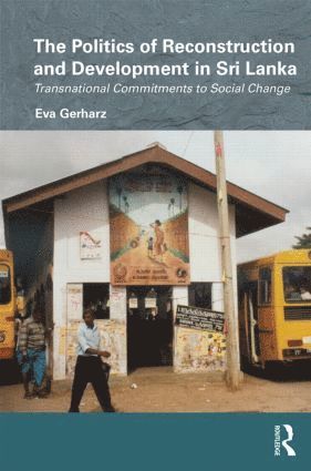 Eva Gerharz - Politics of Reconstruction and Development in Sri Lanka, Inbunden