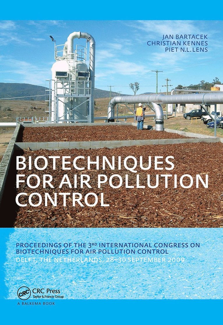 Jan Bartacek, Christian Kennes, Piet Lens, The Netherlands) Bartacek, Jan (UNESCO-IHE, Institute for Water Education, Delft, The Netherlands) Lens, Piet (UNESCO-IHE Institute for Water Education, Delft - Biotechniques for Air Pollution Control, Inbunden