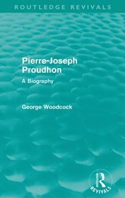 Pierre-Joseph Proudhon (Routledge Revivals) 1