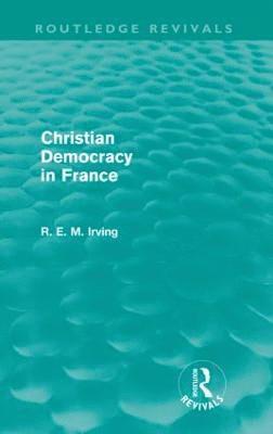 Christian Democracy in France (Routledge Revivals) 1