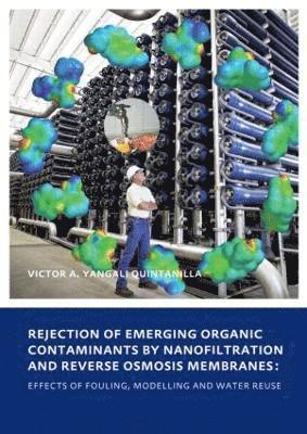 Victor Augusto Yangali Quintanilla - Rejection of Emerging Organic Contaminants by Nanofiltration and Reverse Osmosis Membranes, Häftad