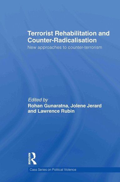 Lawrence Rubin, Rohan Gunaratna, Jolene Jerard - Terrorist Rehabilitation and Counter-Radicalisation, Inbunden