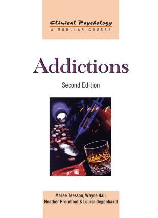 Maree Teesson, Wayne Hall, Heather Proudfoot, Louisa Degenhardt - Addictions, Inbunden