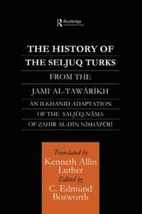 bokomslag The History of the Seljuq Turks