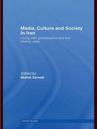 bokomslag Media, Culture and Society in Iran