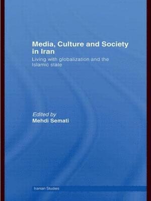 bokomslag Media, Culture and Society in Iran