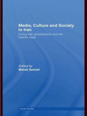 Mehdi Semati, USA) Semati, Mehdi (Eastern Illinois University - Media, Culture and Society in Iran, Häftad