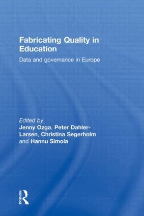 Jenny Ozga, Peter Dahler-Larsen, Christina Segerholm, Hannu Simola - Fabricating Quality in Education, Inbunden