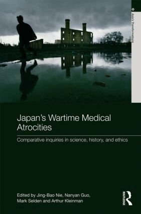 Jing Bao Nie, Nanyan Guo, Mark Selden, Arthur Kleinman - Japan's Wartime Medical Atrocities, Inbunden