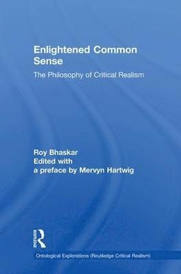 Roy Bhaskar, Mervyn Hartwig - Enlightened Common Sense, Inbunden