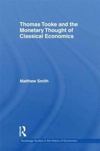 bokomslag Thomas Tooke and the Monetary Thought of Classical Economics