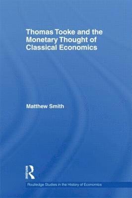 bokomslag Thomas Tooke and the Monetary Thought of Classical Economics