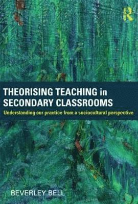 Theorising Teaching in Secondary Classrooms 1