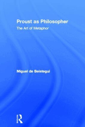 Miguel de Beistegui - Proust as Philosopher, Inbunden