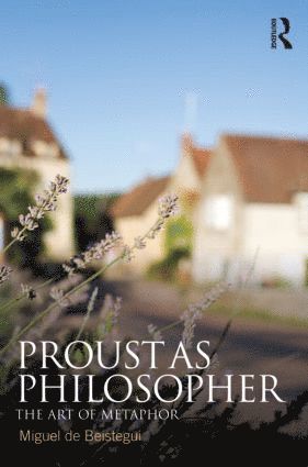 Miguel de Beistegui, UK) de Beistegui, Miguel (University of Warwick, Miguel De Beistegui - Proust as Philosopher, Häftad