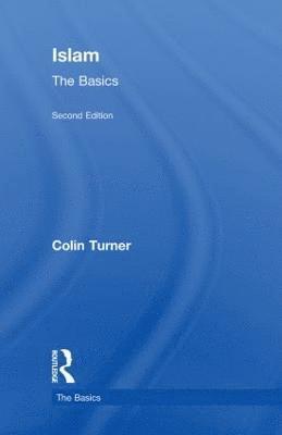 Colin Turner, UK) Turner, Colin (University of Durham - Islam: The Basics, Inbunden