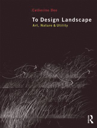 Catherine Dee, UK) Dee, Catherine (University of Sheffield - To Design Landscape, Häftad