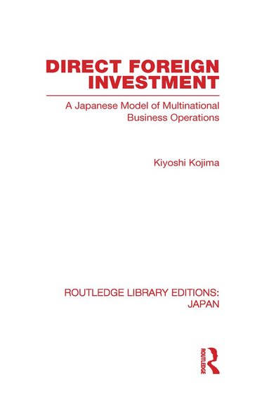 Kyoshi Kojima - Direct Foreign Investment, Inbunden