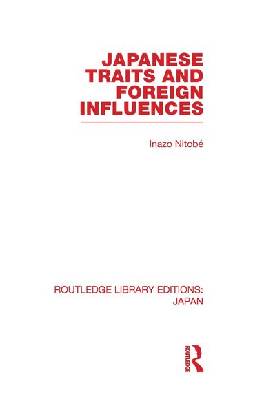 Inazo Nitobe - Japanese Traits and Foreign Influences, Inbunden