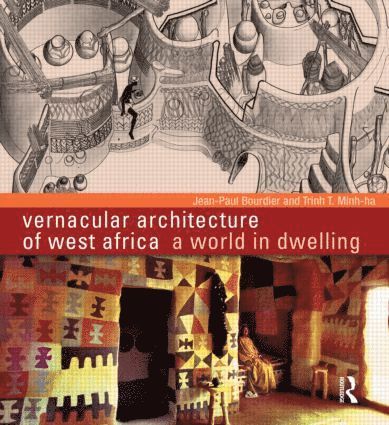 Jean-Paul Bourdier, Trinh T. Minh-ha, USA) Minh-ha, Trinh T. (both at University of California at Berkeley, Trinh T. Minh-Ha - Vernacular Architecture of West Africa, Inbunden
