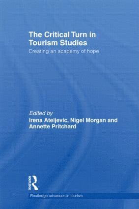 Irena Ateljevic, Annette Pritchard, Nigel Morgan - Critical Turn in Tourism Studies, Inbunden