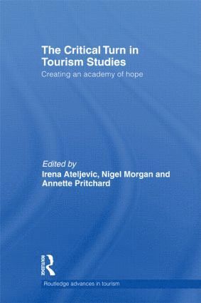 The Critical Turn in Tourism Studies 1