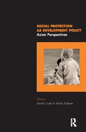 Sarah Cook, Naila Kabeer - Social Protection as Development Policy, Inbunden