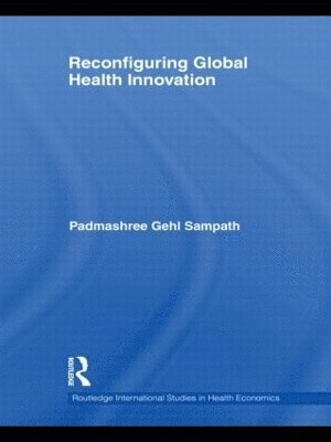 Reconfiguring Global Health Innovation 1