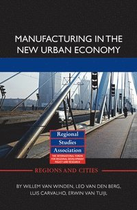 bokomslag Manufacturing in the New Urban Economy
