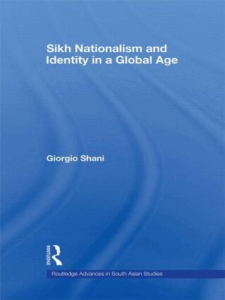 Giorgio Shani - Sikh Nationalism and Identity in a Global Age, Häftad