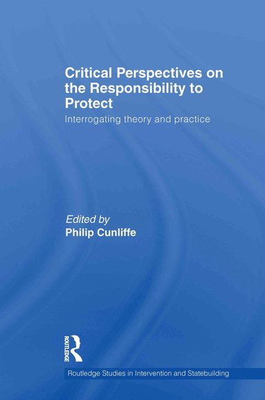 bokomslag Critical Perspectives on the Responsibility to Protect