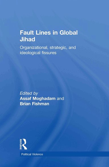 Assaf Moghadam, Brian Fishman - Fault Lines in Global Jihad, Inbunden