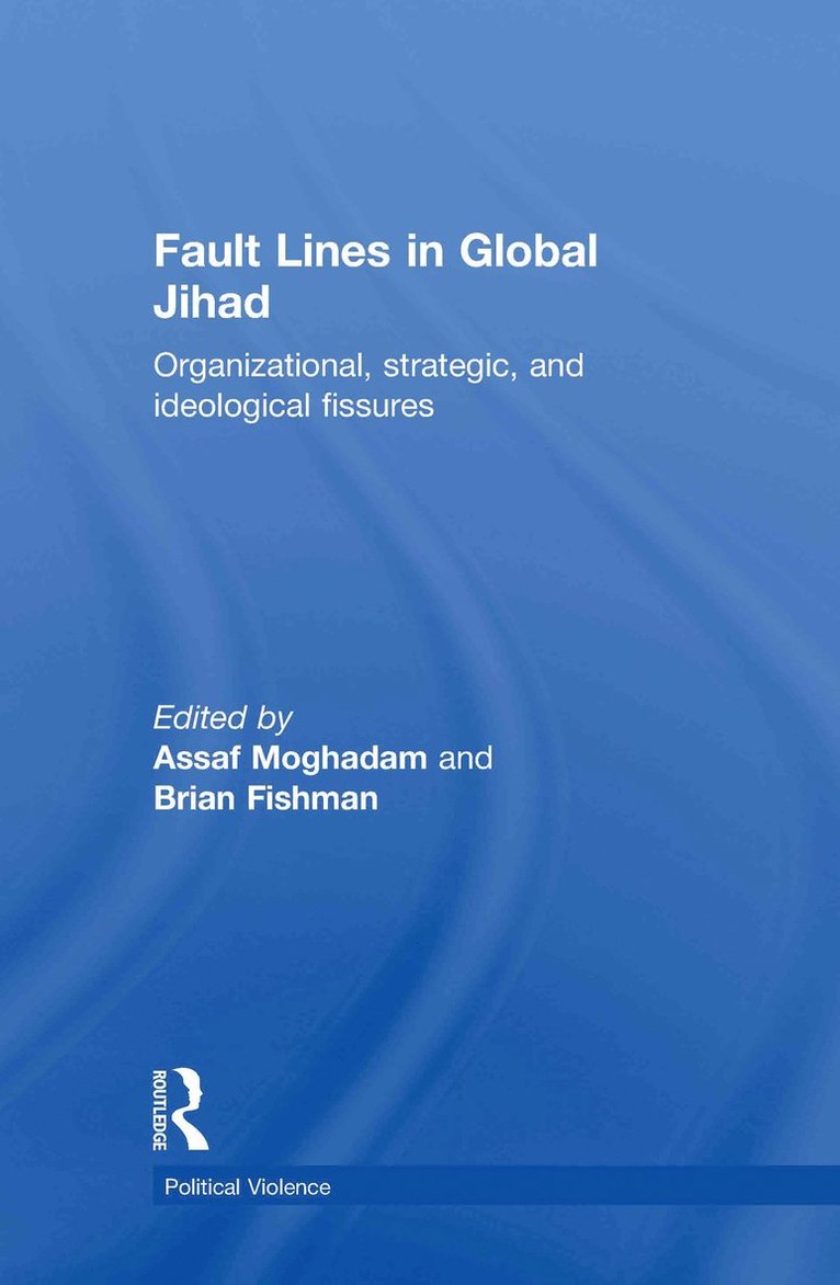 Assaf Moghadam, Brian Fishman, USA) Moghadam, Assaf (Combating Terrorism Center, US Military Academy, West Point - Fault Lines in Global Jihad, Inbunden
