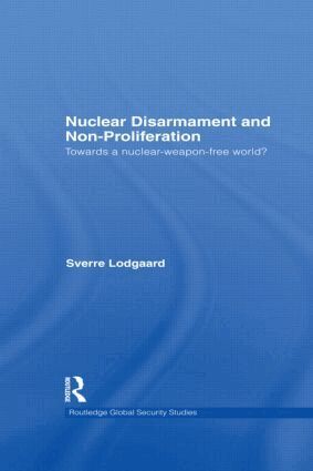 Sverre Lodgaard - Nuclear Disarmament and Non-Proliferation, Inbunden