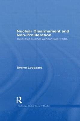 Nuclear Disarmament and Non-Proliferation 1