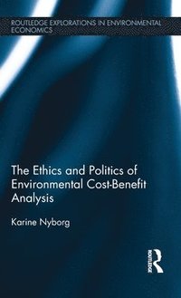bokomslag The Ethics and Politics of Environmental Cost-Benefit Analysis