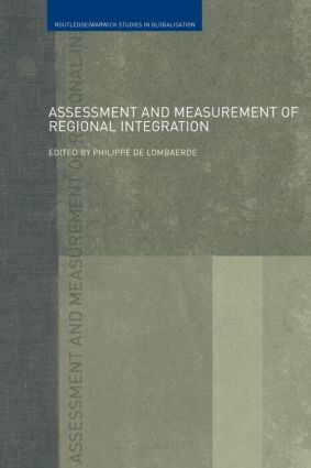 Philippe De Lombaerde - Assessment and Measurement of Regional Integration, Häftad