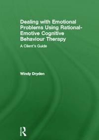 bokomslag Dealing with Emotional Problems Using Rational-Emotive Cognitive Behaviour Therapy