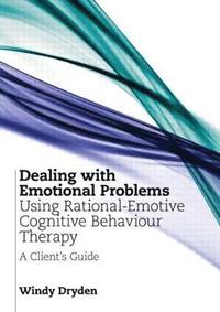 bokomslag Dealing with Emotional Problems Using Rational-Emotive Cognitive Behaviour Therapy