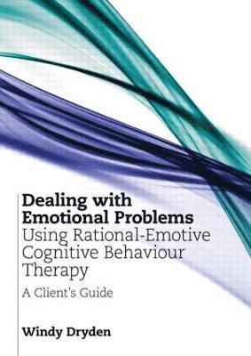 Dealing with Emotional Problems Using Rational-Emotive Cognitive Behaviour Therapy 1