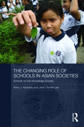 Kerry J. Kennedy, John Chi-Kin Lee - Changing Role of Schools in Asian Societies, Häftad