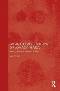 bokomslag Japan's Peace-Building Diplomacy in Asia